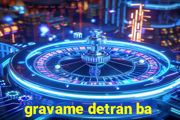 gravame detran ba